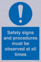 safety-signs-and-procedures-must-be-observed-at-all-times~